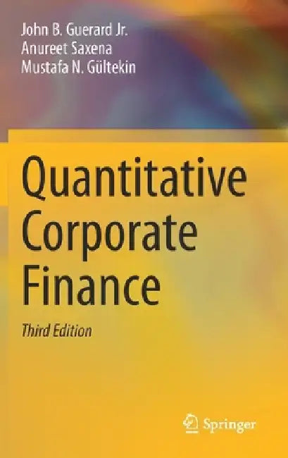 Quantitative Corporate Finance by John B. Guerard Jr