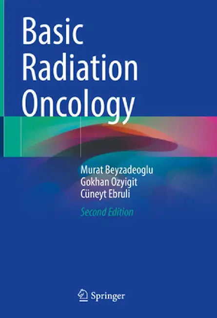 Basic Radiation Oncology by Murat Beyzadeoglu