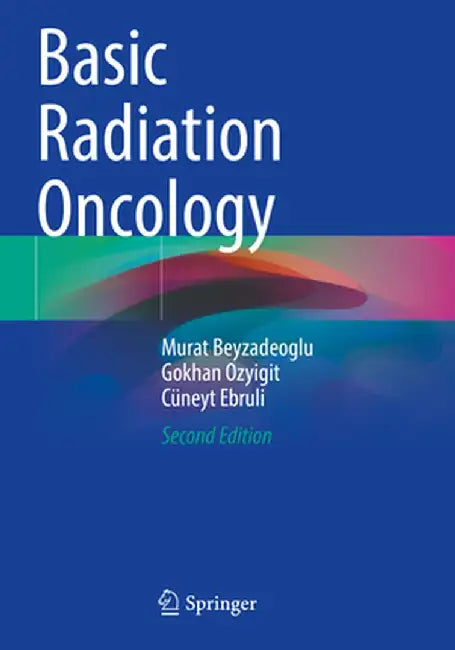 Basic Radiation Oncology by Murat Beyzadeoglu