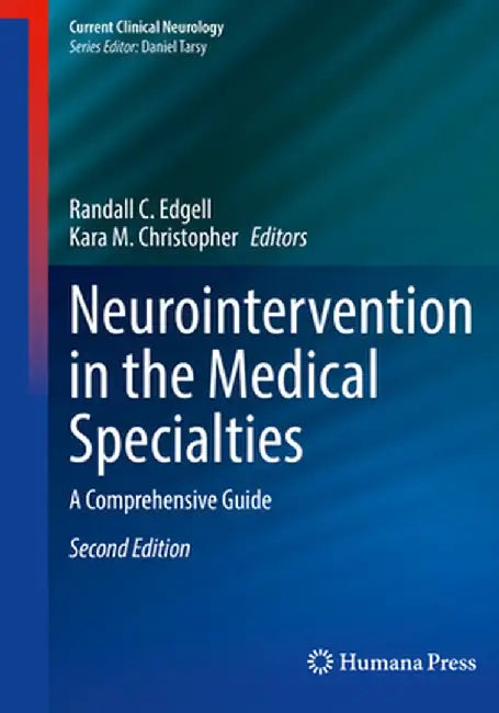 Neurointervention in the Medical Specialties: A Comprehensive Guide by Randall C. Edgell