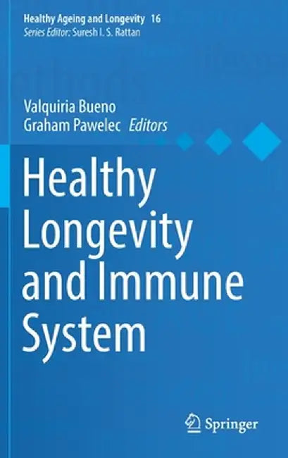 Healthy Longevity and Immune System by Valquiria Bueno