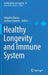 Healthy Longevity and Immune System by Valquiria Bueno