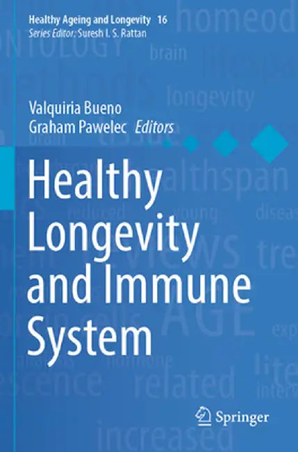 Healthy Longevity and Immune System by Valquiria Bueno