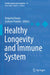 Healthy Longevity and Immune System by Valquiria Bueno
