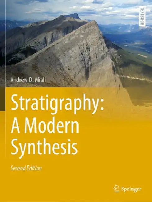Stratigraphy: A Modern Synthesis by Andrew D. Miall