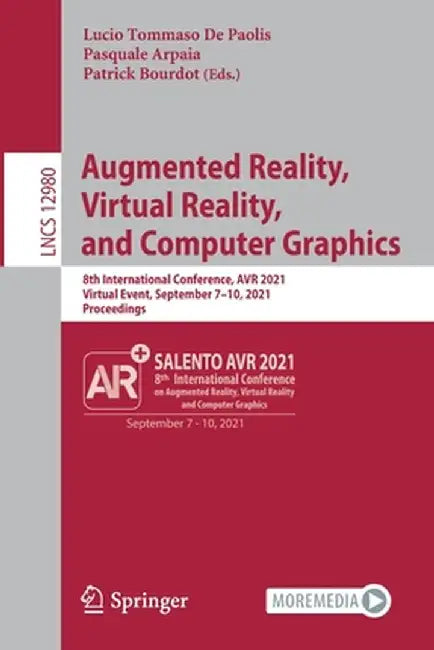 Augmented Reality, Virtual Reality, and Computer Graphics: 8th International Conference, AVR 2021, Virtual Event, September 7-10, 2021, Proceedings by Lucio Tommaso De Paolis