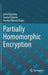 Partially Homomorphic Encryption by Çetin Kaya Koç