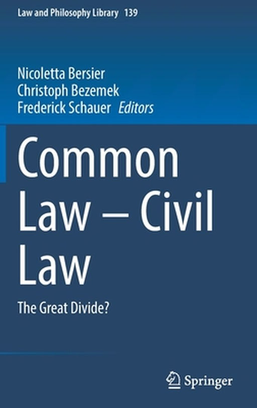 Common Law – Civil Law : The Great Divide? by Nicoletta Bersier, Christoph Bezemek, Frederick Schauer