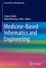 Medicine-Based Informatics and Engineering by Franco Simini
