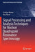 Signal Processing and Analysis Techniques for Nuclear Quadrupole Resonance Spectroscopy by Cristian Monea