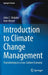 Introduction to Climate Change Management: Transitioning to a Low-Carbon Economy by John C. Shideler