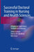 Successful Doctoral Training in Nursing and Health Sciences: A Guide for Supervisors, Students and Advisors by Debra Jackson
