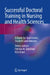 Successful Doctoral Training in Nursing and Health Sciences: A Guide for Supervisors, Students and Advisors by Debra Jackson