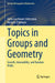 Topics in Groups and Geometry: Growth, Amenability, and Random Walks by Tullio Ceccherini-Silberstein