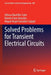 Solved Problems for Transient Electrical Circuits by Alfonso Bachiller Soler