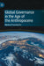 Global Governance in the Age of the Anthropocene by Markus Fraundorfer
