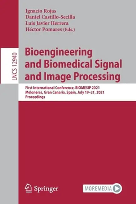 Bioengineering and Biomedical Signal and Image Processing: First International Conference, Biomesip 2021, Meloneras, Gran Canaria, Spain, July 19-21, by Ignacio Rojas