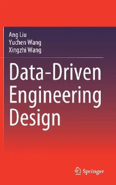 Data-Driven Engineering Design by Ang Liu