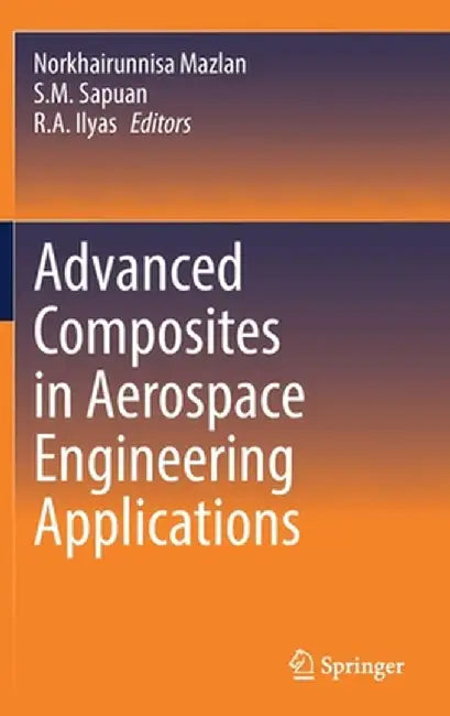 Advanced Composites in Aerospace Engineering Applications by Norkhairunnisa Mazlan