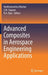 Advanced Composites in Aerospace Engineering Applications by Norkhairunnisa Mazlan