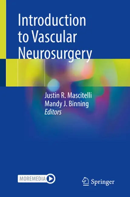 Introduction to Vascular Neurosurgery by Justin R. Mascitelli