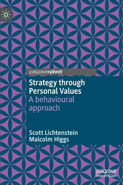 Strategy Through Personal Values: A Behavioural Approach by Scott Lichtenstein