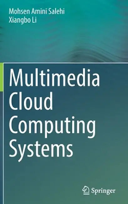 Multimedia Cloud Computing Systems by Mohsen Amini Salehi