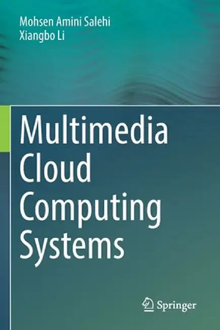 Multimedia Cloud Computing Systems by Mohsen Amini Salehi