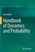 Handbook of Dynamics and Probability by Peter Müller
