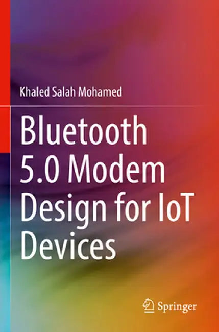 Bluetooth 5.0 Modem Design for IoT Devices by Khaled Salah Mohamed