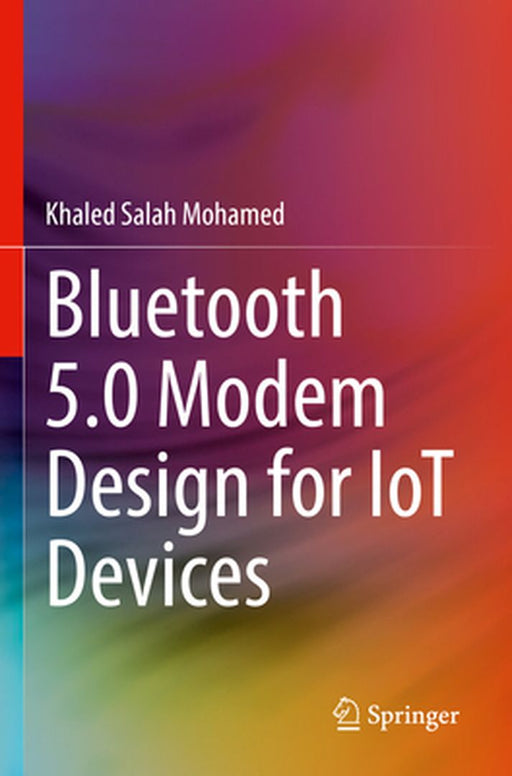 Bluetooth 5.0 Modem Design for IoT Devices by Khaled Salah Mohamed