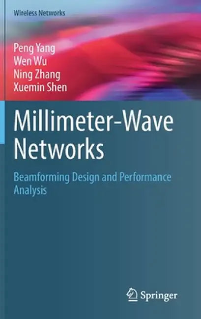 Millimeter-Wave Networks: Beamforming Design and Performance Analysis by Peng Yang