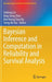 Bayesian Inference and Computation in Reliability and Survival Analysis by Yuhlong Lio