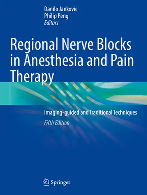 Regional Nerve Blocks in Anesthesia and Pain Therapy: Imaging-Guided and Traditional Techniques by Danilo Jankovic