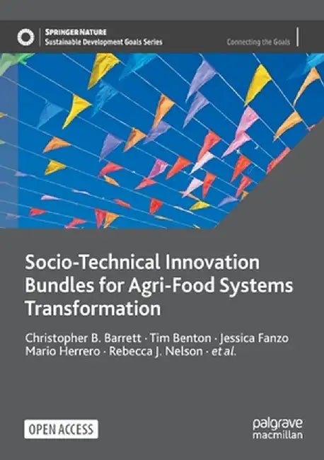 Socio-Technical Innovation Bundles for Agri-Food Systems Transformation by Christopher B. Barrett