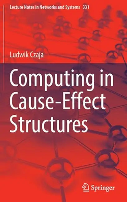 Computing in Cause-Effect Structures by Ludwik Czaja
