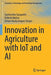 Innovation in Agriculture with Iot and AI by Suchismita Satapathy