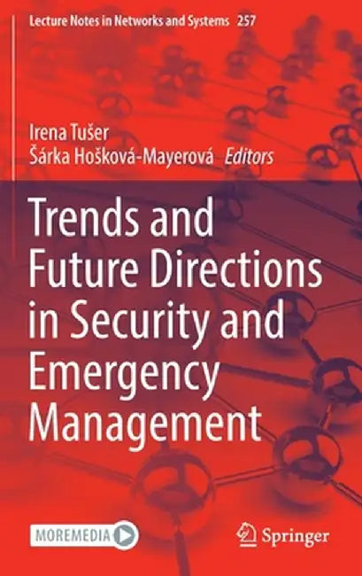 Trends and Future Directions in Security and Emergency Management by Irena Tuser
