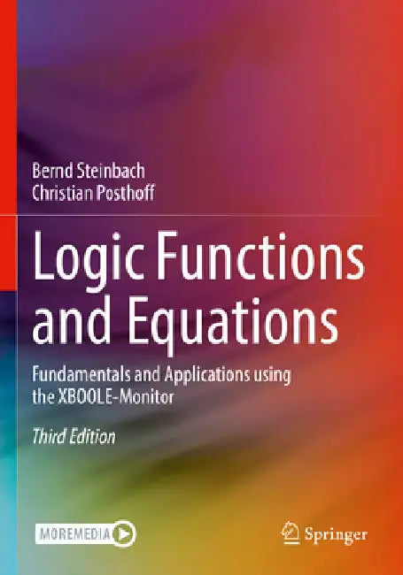 Logic Functions and Equations: Fundamentals and Applications Using the Xboole-Monitor by Bernd Steinbach