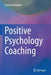 Positive Psychology Coaching by Susanne Knowles