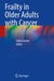 Frailty in Older Adults with Cancer by Fabio Gomes