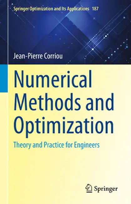 Numerical Methods and Optimization: Theory and Practice for Engineers by Jean-Pierre Corriou