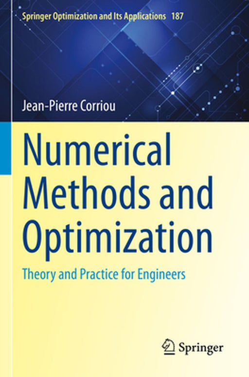 Numerical Methods and Optimization: Theory and Practice for Engineers by Jean-Pierre Corriou