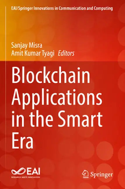 Blockchain Applications in the Smart Era by Sanjay Misra