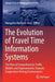 The Evolution of Travel Time Information Systems: The Role of Comprehensive Traffic Models and Improvements Towards Cooperative Driving Environments by Margarita Martínez-Díaz