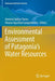 Environmental Assessment of Patagonia's Water Resources by Américo Iadran Torres
