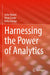 Harnessing the Power of Analytics by Leila Halawi