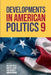 Developments in American Politics 9 by Gillian Peele