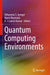 Quantum Computing Environments by Sitharama S. Iyengar