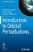 Introduction to Orbital Perturbations by James M. Longuski